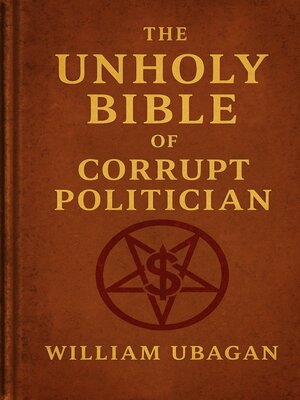 cover image of The Unholy Bible of Corrupt Politician